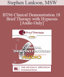 [Audio] BT96 Clinical Demonstration 18 - Brief Therapy with Hypnosis - Stephen Lankson