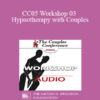 [Audio] CC05 Workshop 03 - Hypnotherapy with Couples: Experiential Methods - Jeffrey Zeig