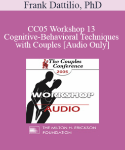 [Audio] CC05 Workshop 13 - Cognitive-Behavioral Techniques with Couples - Frank Dattilio