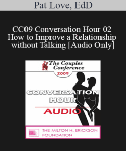 [Audio] CC09 Conversation Hour 02 - How to Improve a Relationship without Talking - Pat Love