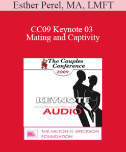 [Audio] CC09 Keynote 03 - Mating and Captivity: The Paradox of Sex and Intimacy - Esther Perel