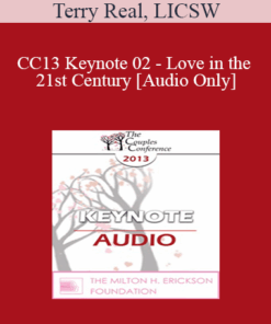 [Audio] CC13 Keynote 02 - Love in the 21st Century - Terry Real