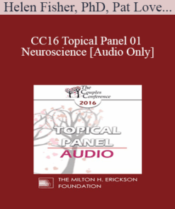 [Audio] CC16 Topical Panel 01 - Neuroscience - Helen Fisher