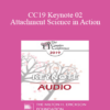 [Audio] CC19 Keynote 02 - Attachment Science in Action: The EFT Route to Safe and Sound - Sue Johnson
