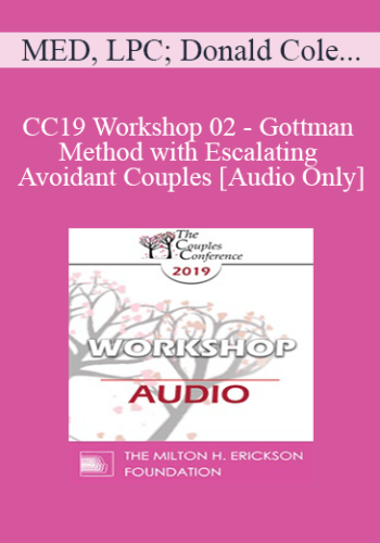 [Audio] CC19 Workshop 02 - Gottman Method with Escalating and Avoidant Couples - Carrie Cole, MED, LPC; Donald Cole, DMin, LPC, LMFT
