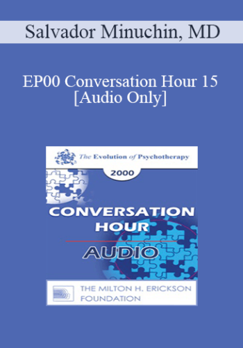 [Audio] EP00 Conversation Hour 15 - Salvador Minuchin, MD
