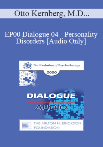 [Audio] EP00 Dialogue 04 - Personality Disorders - Otto Kernberg, M.D., and James Masterson, M.D.