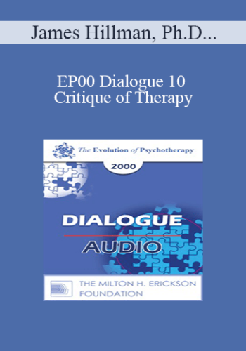 [Audio] EP00 Dialogue 10 - Critique of Therapy - James Hillman, Ph.D., and Thomas Szasz, M.D.