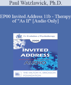 [Audio] EP00 Invited Address 11b - Therapy of "As If" - Paul Watzlawick