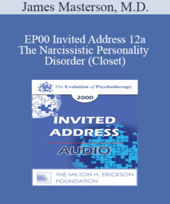 [Audio] EP00 Invited Address 12a - The Narcissistic Personality Disorder (Closet): A developmental Self and Object Relations Approach - James Masterson