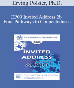 [Audio] EP00 Invited Address 2b - Four Pathways to Connectedness: A Therapeutic Map - Erving Polster