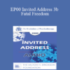 [Audio] EP00 Invited Address 3b - Fatal Freedom: Rethinking Suicide - Thomas Szasz