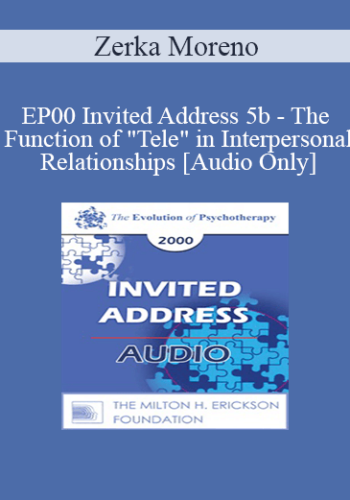 [Audio] EP00 Invited Address 5b – The Function Of “Tele” In Interpersonal Relationships – Zerka Moreno