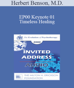 [Audio] EP00 Keynote 01 - Timeless Healing: The Power and Biology of Belief - Herbert Benson