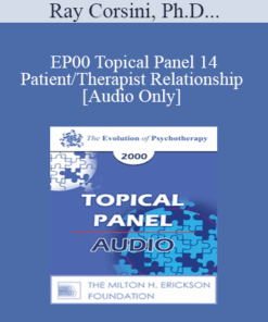 [Audio] EP00 Topical Panel 14 - Patient/Therapist Relationship - Ray Corsini