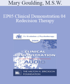 [Audio] EP05 Clinical Demonstration 04 - Redecision Therapy: A Brief Demonstration of Change - Mary Goulding
