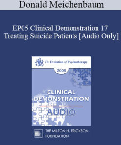 [Audio] EP05 Clinical Demonstration 17 - Treating Suicide Patients - Donald Meichenbaum
