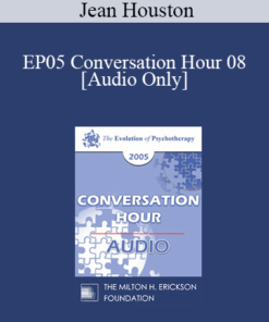 [Audio] EP05 Conversation Hour 08 - Jean Houston