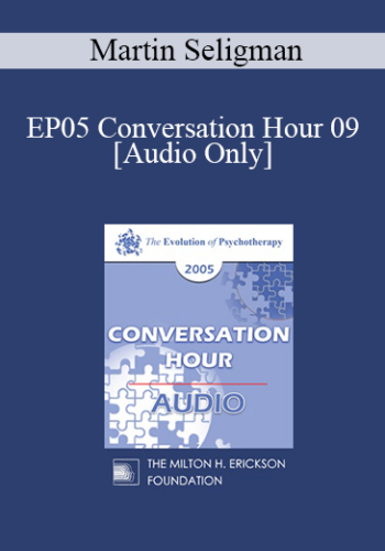 [Audio] EP05 Conversation Hour 09 - Martin Seligman, PhD