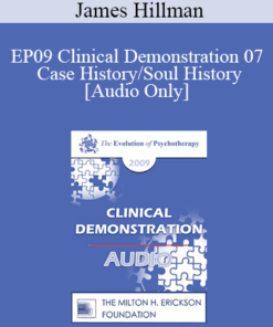 [Audio] EP09 Clinical Demonstration 07 - Case History/Soul History - James Hillman