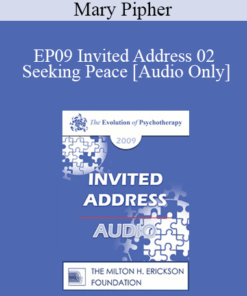 [Audio] EP09 Invited Address 02 - Seeking Peace: Reflections of the Worst Buddhist in the World - Mary Pipher