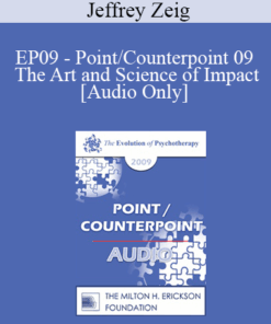 [Audio] EP09 - Point/Counterpoint 09 - The Art and Science of Impact - Jeffrey Zeig