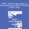[Audio] EP09 - Point/Counterpoint 10 - Encountering the Risk of Suicide - James Hillman