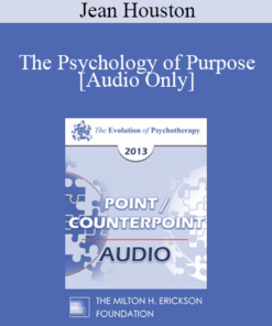 [Audio] EP13 Point/Counter Point 01 - The Psychology of Purpose - Jean Houston