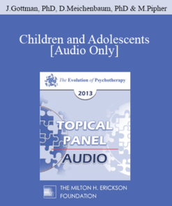[Audio] EP13 Topical Panel 03 - Children and Adolescents - John Gottman
