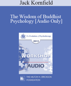 [Audio] EP13 Workshop 34 - The Wisdom of Buddhist Psychology - Jack Kornfield