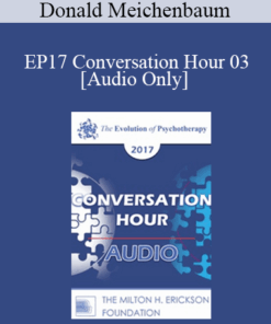 [Audio] EP17 Conversation Hour 03 - Donald Meichenbaum