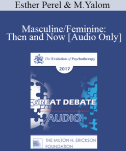 [Audio] EP17 Great Debates 11 - Masculine/Feminine: Then and Now - Esther Perel