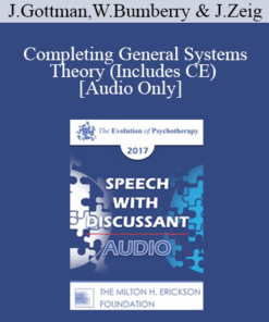 [Audio] EP17 Speech with Discussant 08 - Completing General Systems Theory (Includes CE) - John Gottman