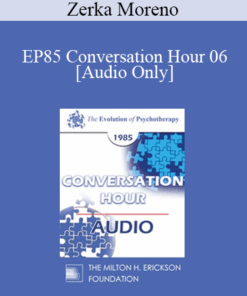 [Audio] EP85 Conversation Hour 06 - Zerka Moreno