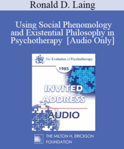 [Audio] EP85 Invited Address 04b - Using Social Phenomology and Existential Philosophy in Psychotherapy - Ronald D. Laing