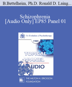 [Audio] EP85 Panel 01 - Schizophrenia - Bruno Bettelheim