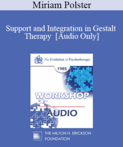 [Audio] EP85 Workshop 15 - Support and Integration in Gestalt Therapy - Miriam Polster