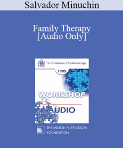 [Audio] EP85 Workshop 17 - Family Therapy - Salvador Minuchin