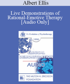 [Audio] EP90 Clinical Presentation 06 - Live Demonstrations of Rational-Emotive Therapy - Albert Ellis
