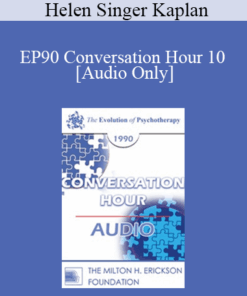 [Audio] EP90 Conversation Hour 10 - Helen Singer Kaplan