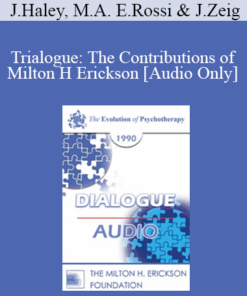[Audio] EP90 Dialogue 10 - Trialogue: The Contributions of Milton H Erickson - Jay Haley