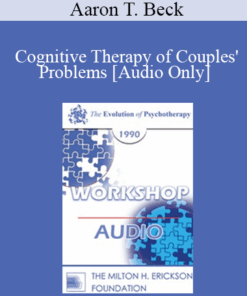 [Audio] EP90 Workshop 14 - Cognitive Therapy of Couples' Problems - Aaron T. Beck