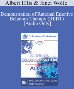 [Audio] EP95 Clinical Demonstration 13 - Demonstration of Rational Emotive Behavior Therapy (REBT) - Albert Ellis