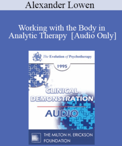 [Audio] EP95 Clinical Demonstration 16 - Working with the Body in Analytic Therapy - Alexander Lowen