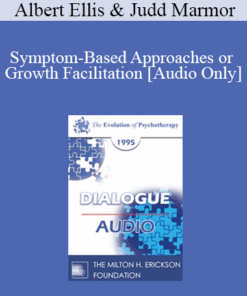 [Audio] EP95 Dialogue 06 - Symptom-Based Approaches or Growth Facilitation - Albert Ellis