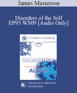 [Audio] EP95 WS09 - Disorders of the Self: Differential Diagnosis and Treatment Strategies - James Masterson