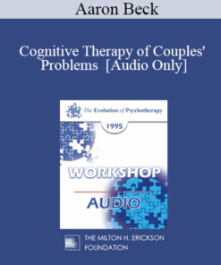 [Audio] EP95 WS33 - Cognitive Therapy of Couples' Problems - Aaron Beck