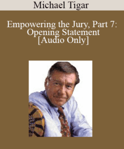 [Audio] Michael Tigar - Empowering the Jury, Part 7: Opening Statement