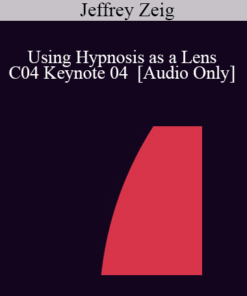 [Audio] IC04 Keynote 04 - Using Hypnosis as a Lens: A States Model of Hypnosis