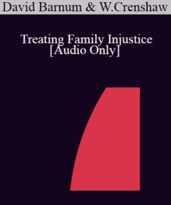 [Audio] IC04 Short Course 38 - Treating Family Injustice: Ericksonian Solutions for Families and Children in the Child Protective System - David Barnum